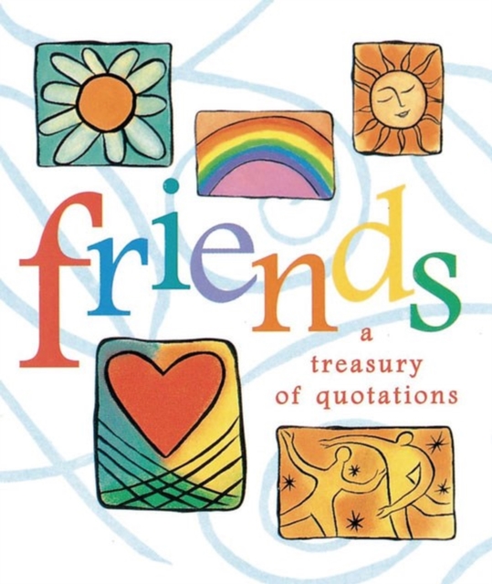 Friends : A Treasury Of Quotations, Hardback Book