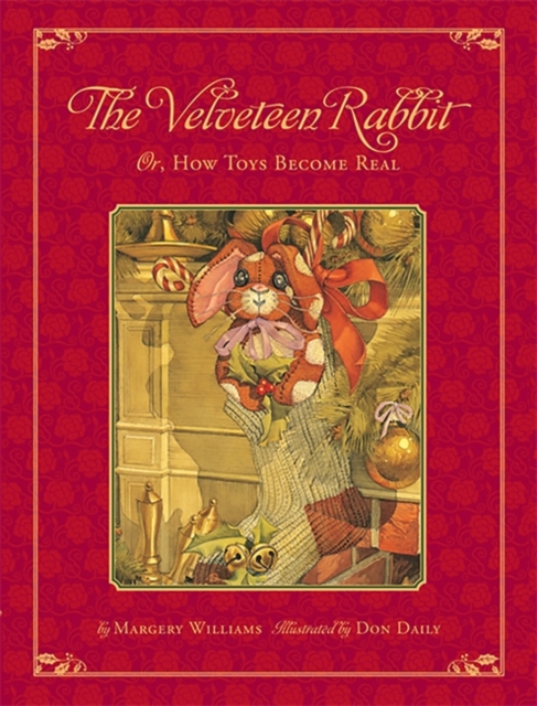 The Classic Tale of the Velveteen Rabbit : Or, How Toys Became Real (Christmas Edition), Hardback Book