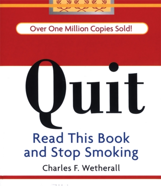 Quit : Read This Book and Stop Smoking, Hardback Book