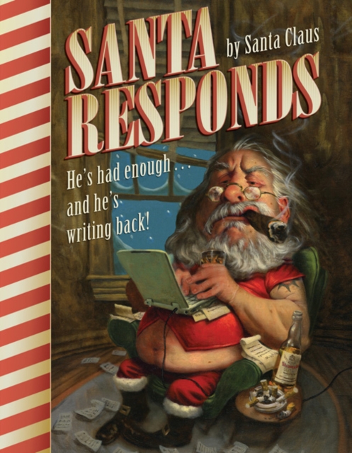 Santa Responds : St Nick's Candid Replies to Kid's Earnest Letters, Hardback Book