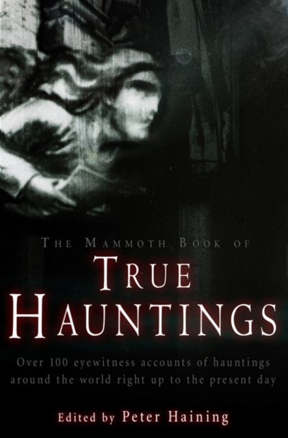The Mammoth Book of True Hauntings, Paperback Book