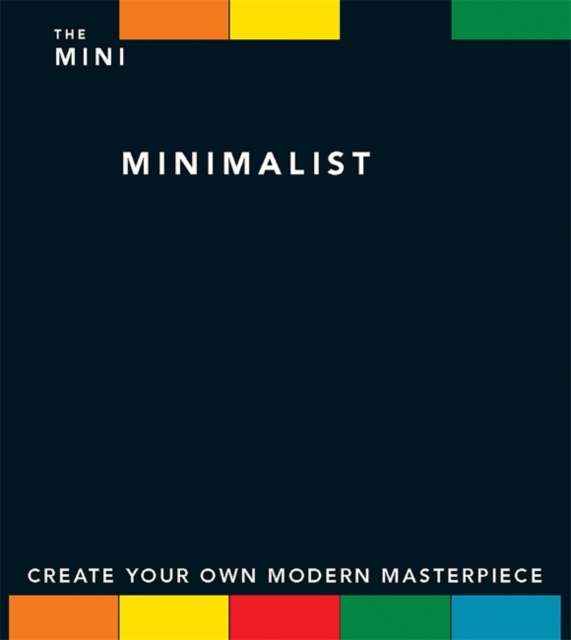The Mini Minimalist : Create Your Own Modern Masterpiece, Paperback Book