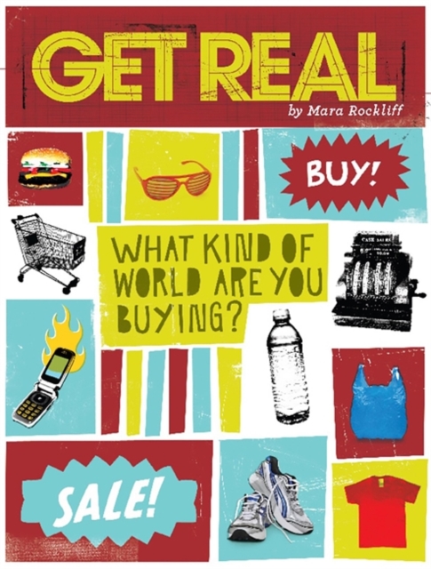Get Real : What Kind of World are YOU Buying?, Paperback / softback Book