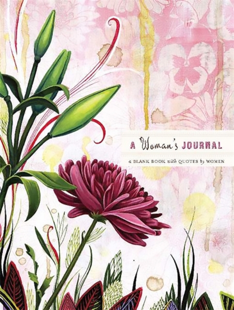 A Woman's Journal : A Blank Book with Quotes by Women, Paperback / softback Book