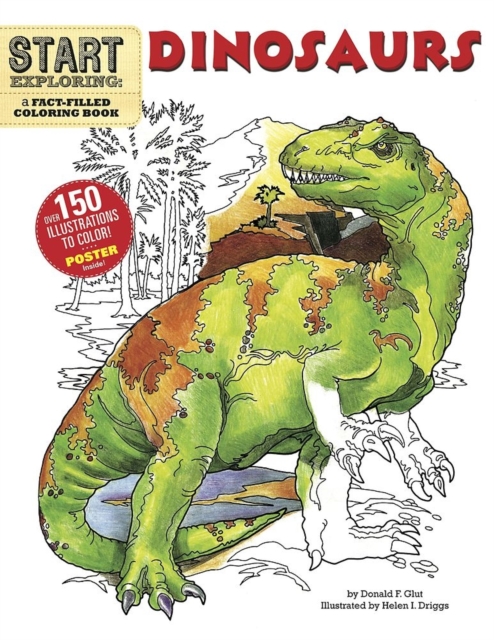 Start Exploring : Dinosaurs : A Fact-filled Coloring Book, Paperback Book