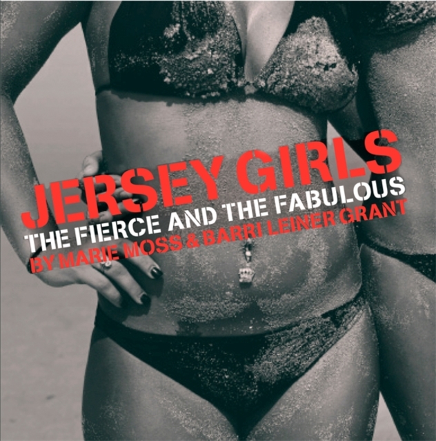 Jersey Girls : The Fierce and the Fabulous, Hardback Book