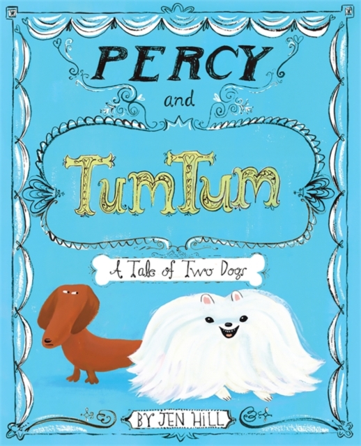 Percy and TumTum : A Tale of Two Dogs, Hardback Book