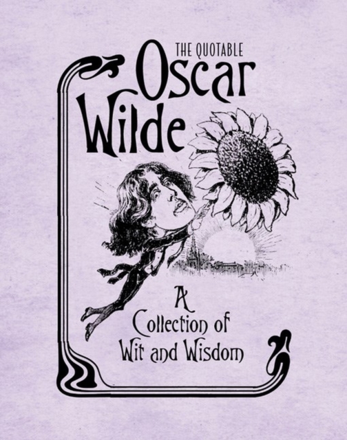 The Quotable Oscar Wilde : A Collection of Wit and Wisdom, Hardback Book