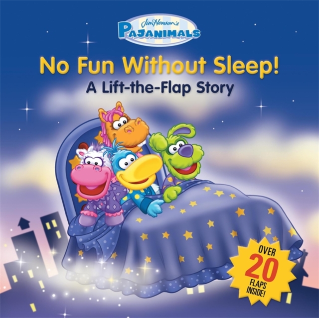 Pajanimals: No Fun Without Sleep! : A Lift-the-Flap Story, Board book Book