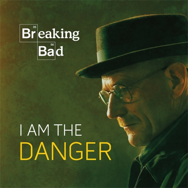 Breaking Bad : I Am the Danger, Hardback Book