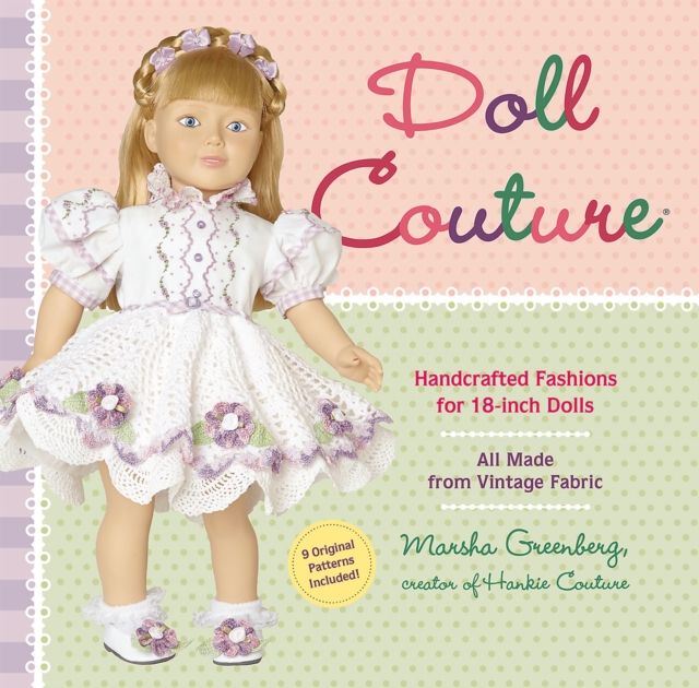 Doll Couture : Handcrafted Fashions for 18-inch Dolls, Paperback / softback Book
