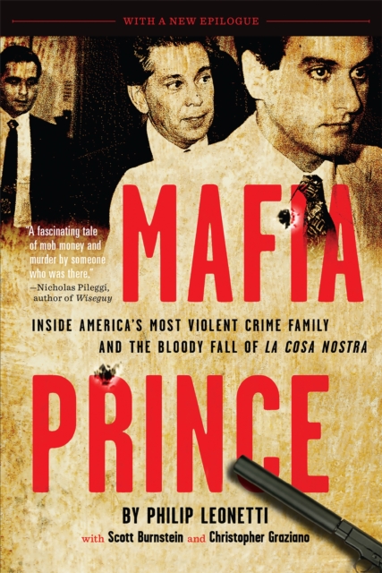 Mafia Prince : Inside America's Most Violent Crime Family and the Bloody Fall of La Cosa Nostra, Paperback / softback Book