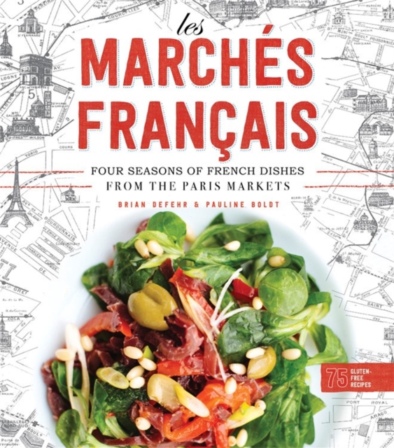 Les Marches Francais : Four Seasons of French Dishes from the Paris Markets, Hardback Book