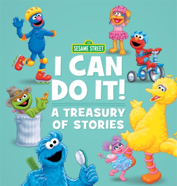 Sesame Street I Can Do It! : A Treasury of Stories, Hardback Book