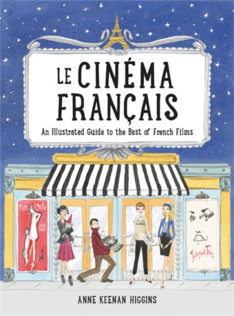 Le Cinema Francais : An Illustrated Guide to the Best of French Films, Hardback Book
