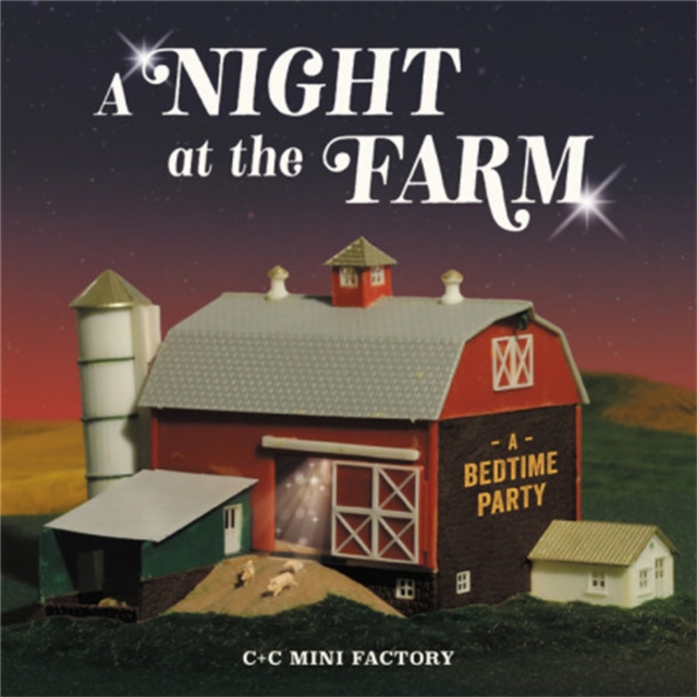 A Night at the Farm : A Bedtime Party, Hardback Book