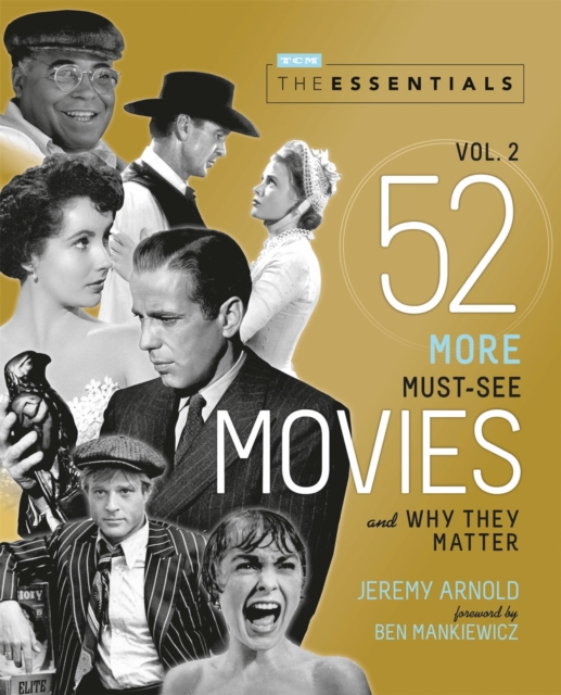 The Essentials Vol. 2 : 52 More Must-See Movies and Why They Matter, Paperback / softback Book
