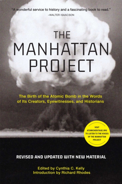 The Manhattan Project (Revised) : The Birth of the Atomic Bomb in the Words of Its Creators, Eyewitnesses, and Historians, Paperback / softback Book