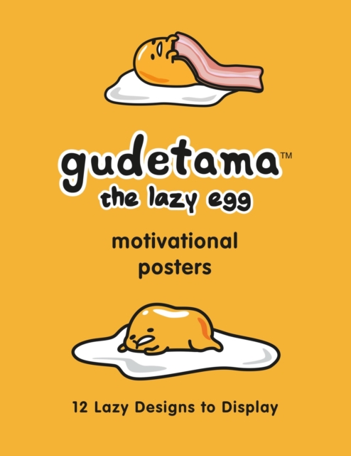 Gudetama Motivational Posters : 12 Lazy Designs to Display, Paperback / softback Book
