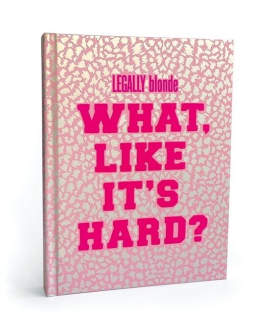 Legally Blonde What Like It's Hard? Journal, Hardback Book