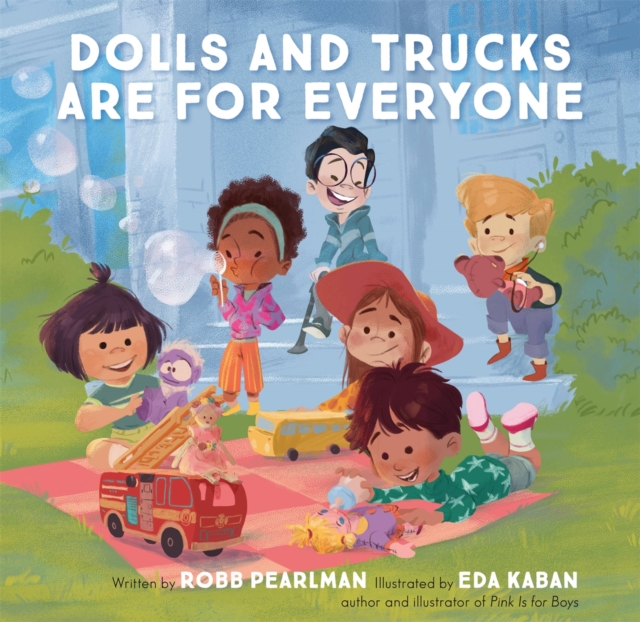 Dolls and Trucks Are for Everyone, Board book Book