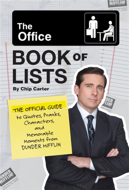 The Office Book of Lists : The Official Guide to Quotes, Pranks, Characters, and Memorable Moments from Dunder Mifflin, Hardback Book