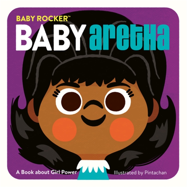 Baby Aretha : A Book about Girl Power, Hardback Book