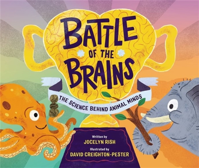 Battle of the Brains : The Science Behind Animal Minds, Hardback Book