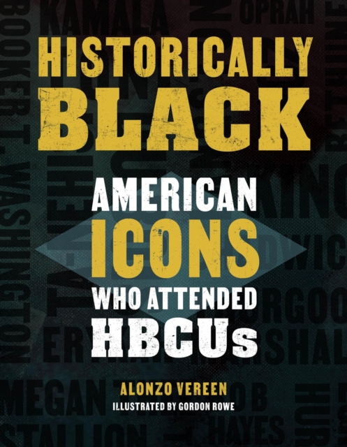 Historically Black : American Icons Who Attended HBCUs, Hardback Book