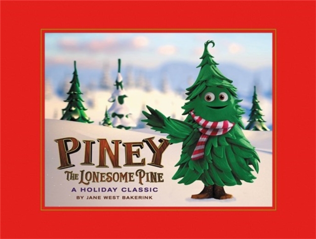 Piney the Lonesome Pine : A  Holiday Classic, Hardback Book
