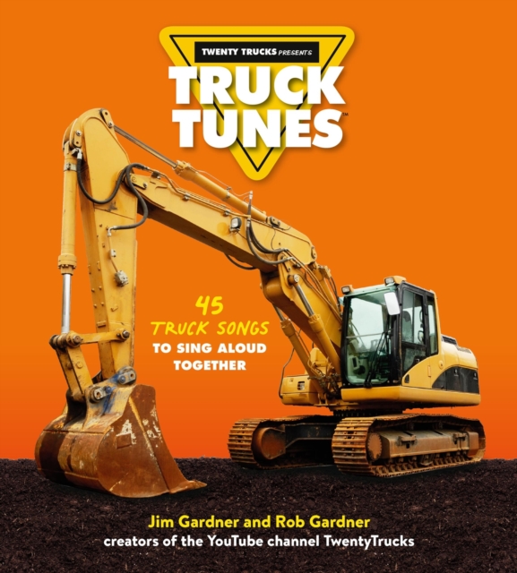 Truck Tunes : 45 Truck Songs to Sing Aloud Together, Hardback Book