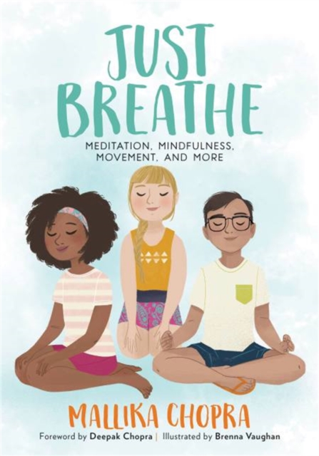 Just Breathe : Meditation, Mindfulness, Movement, and More, Paperback / softback Book
