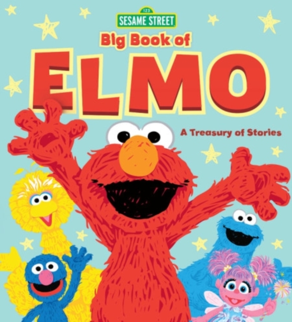 Sesame Street Big Book of Elmo : A Treasury of Stories, Hardback Book