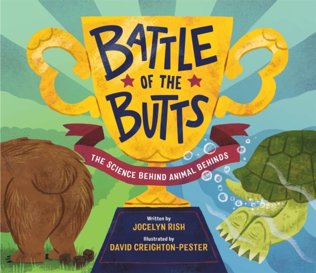 Battle of the Butts : The Science Behind Animal Behinds, Hardback Book