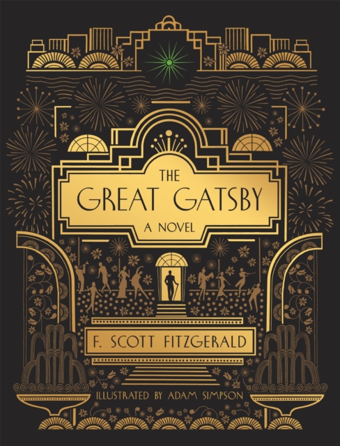 The Great Gatsby: A Novel : Illustrated Edition, Hardback Book