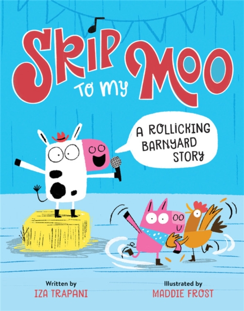 Skip to My Moo : A Rollicking Barnyard Story, Hardback Book