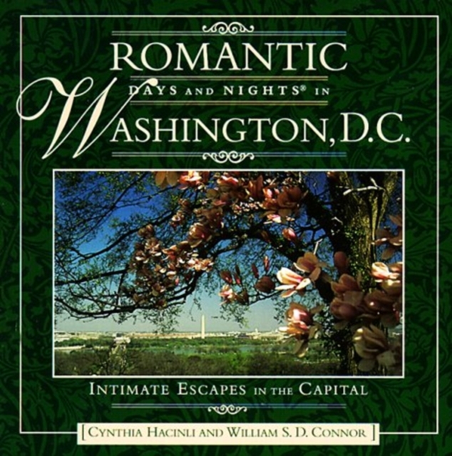 Romantic Days and Nights in Washington DC : Intimate Escapes in the Nation's Capital, Paperback / softback Book