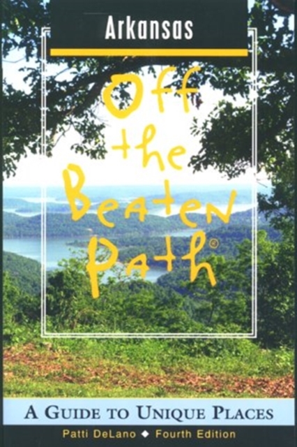 Arkansas Off the Beaten Path : A Guide to Unique Places, Paperback / softback Book