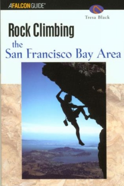 Rock Climbing the San Francisco Bay Area, Paperback / softback Book