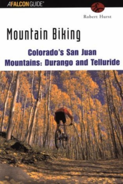 Mountain Biking Colorado's San Juan Mountains: Durango and Telluride, Paperback / softback Book