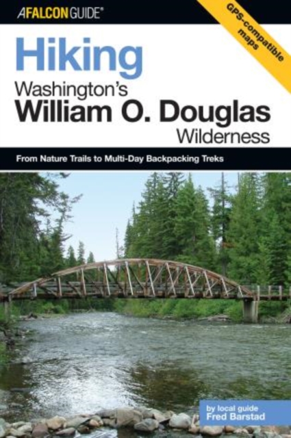Hiking Washington's William O. Douglas Wilderness : From Nature Trails To Multi-Day Backpacking Treks, Paperback / softback Book