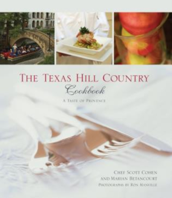 Texas Hill Country Cookbook : A Taste Of Provence, Hardback Book