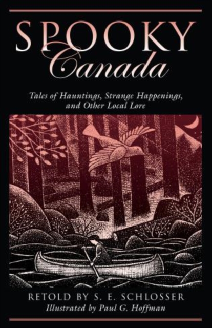 Spooky Canada : Tales Of Hauntings, Strange Happenings, And Other Local Lore, Paperback / softback Book