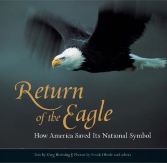 Return of the Eagle : How America Saved Its National Symbol, Paperback / softback Book