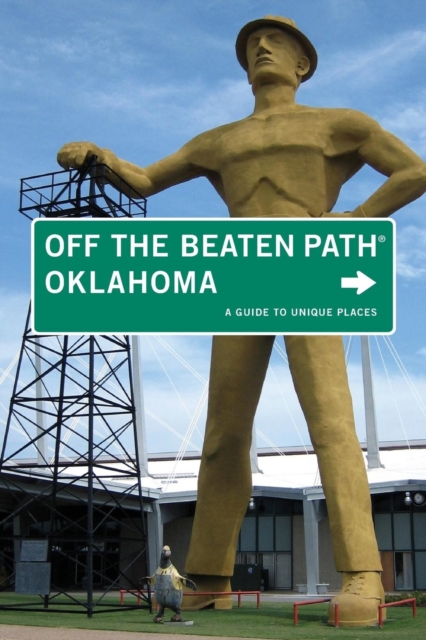 Oklahoma Off the Beaten Path (R) : A Guide To Unique Places, Paperback / softback Book