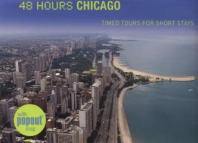 48 Hours Chicago : Timed Tours For Short Stays, Paperback / softback Book