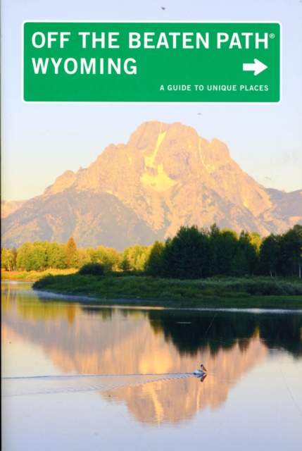 Wyoming Off the Beaten Path (R) : A Guide To Unique Places, Paperback / softback Book