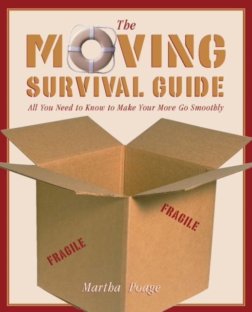 Moving Survival Guide : All You Need to Know to Make Your Move Go Smoothly, PDF eBook