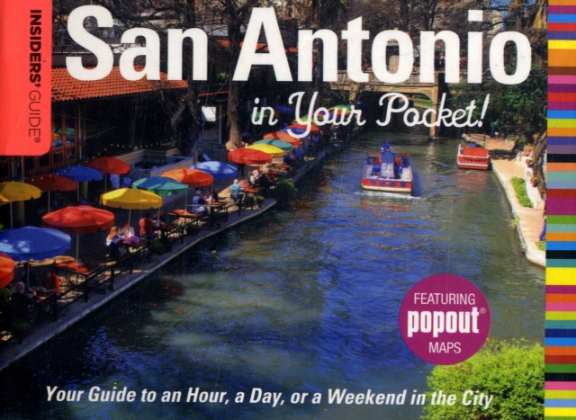 Insiders' Guide (R): San Antonio in Your Pocket : Your Guide To An Hour, A Day, Or A Weekend In The City, Hardback Book