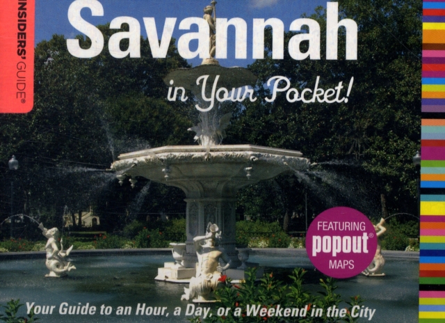 Insiders' Guide (R): Savannah in Your Pocket : Your Guide To An Hour, A Day, Or A Weekend In The City, Hardback Book
